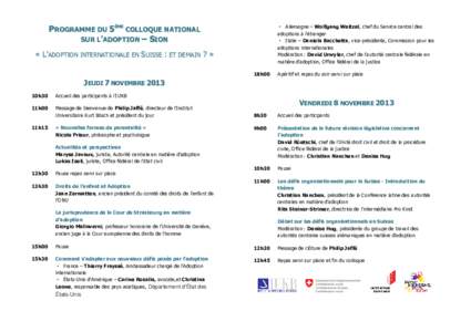 PROGRAMME DU 5ÈME COLLOQUE NATIONAL SUR L’ADOPTION – SION · Allemagne – Wolfgang Weitzel, chef du Service central des adoptions à l’étranger · Italie – Daniela Bacchetta, vice-présidente, Commission pour 