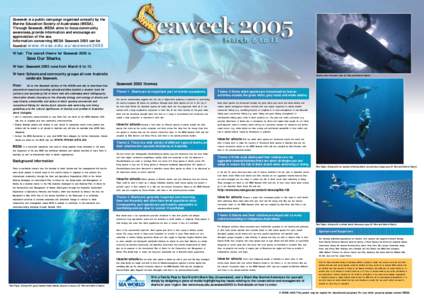Seaweek is a public campaign organised annually by the Marine Education Society of Australasia (MESA). Through Seaweek, MESA aims to focus community awareness, provide information and encourage an appreciation of the sea