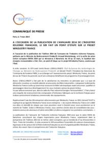 COMMUNIQUÉ DE PRESSE Paris, le 7 mars 2014 A L’OCCASION DE LA PUBLICATION DE L’ANNUAIRE 2014 DE L’INDUSTRIE EOLIENNE FRANCAISE, LE SER FAIT UN POINT D’ETAPE SUR LE PROJET WINDUSTRY FRANCE