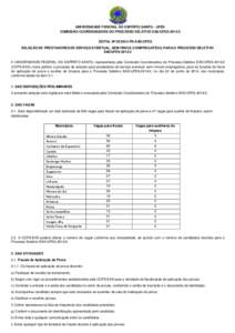 UNIVERSIDADE FEDERAL DO ESPÍRITO SANTO - UFES COMISSÃO COORDENADORA DO PROCESSO SELETIVO EAD/UFES[removed]EDITAL Nº [removed]PS-EAD/UFES SELEÇÃO DE PRESTADORES DE SERVIÇO EVENTUAL, SEM VÍNCULO EMPREGATÍCIO, PARA O 