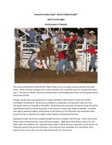 Prescott Frontier Days® World’s Oldest Rodeo® Daily Courier Night Performance # 2 Results The second performance of the World’s Oldest Rodeo was as promised, jammed packed with rodeo action. Rodeo Cowboys compete r