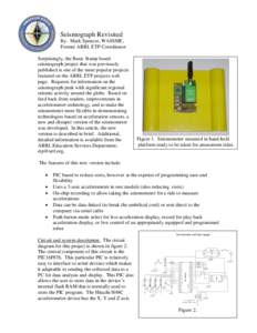 Seismograph Revisited By: Mark Spencer, WA8SME, Former ARRL ETP Coordinator Surprisingly, the Basic Stamp based seismograph project that was previously published is one of the more popular projects