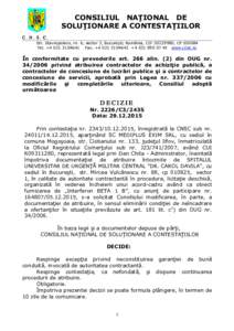 CONSILIUL NAŢIONAL DE SOLUŢIONARE A CONTESTAŢIILOR C. N. S. C. Str. Stavropoleos, nr. 6, sector 3, Bucureşti, România, CIF, CPTel. +Fax. + +www.cnsc.ro