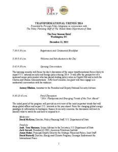 TRANSFORMATIONAL TRENDS 2014 Presented by Foreign Policy Magazine in conjunction with The Policy Planning Staff of The United States Department of State The Four Seasons Hotel Washington, DC December 11, 2013