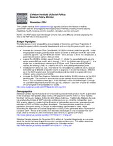 Caledon Institute of Social Policy: Federal Policy Monitor November 2014 The Caledon Institute (www.caledoninst.org) regularly scans for the release of federal government policies and programs that impact areas of intere