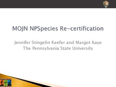 Jennifer Stingelin Keefer and Margot Kaye The Pennsylvania State University No log on for NPS users  Central web-based