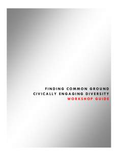 FINDING COMMON GROUND CIVICALLY ENGAGING DIVERSITY WORKSHOP GUIDE Canadian Council of Muslim Women (CCMW) Le Conseil canadien des femmes musulmanes