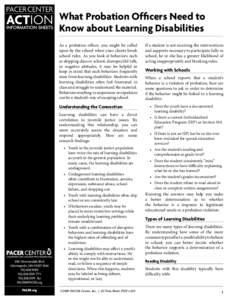 .  What Probation Officers Need to Know about Learning Disabilities As a probation officer, you might be called upon by the school when your clients break