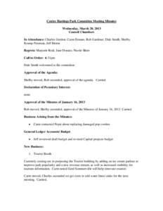 Centre Hastings Park Committee Meeting Minutes Wednesday, March 20, 2013 Council Chambers In Attendance: Charles Gordon, Carm Donato, Rob Gardiner, Dale Smith, Shelby Kramp-Neuman, Jeff Bitton Regrets: Marjorie Reid, Jan