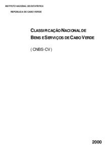 INSTITUTO NACIONAL DE ESTATÍSTICA  REPÚBLICA DE CABO VERDE CLASSIFICAÇÃO NACIONAL DE BENS E SERVIÇOS DE CABO VERDE