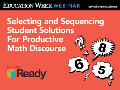 Digging into Mathematics Discourse: Selecting and Sequencing Student Solutions Gladis Kersaint, Ph.D. Dean, Neag School of Education April 17, 2017