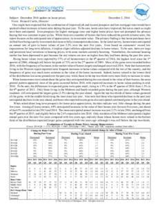 Monitoring trends for over 70 years  Subject: December 2016 update on home prices. December 2, 2016 From: Richard Curtin, Director One might have expected that the combination of improved job and income prospects and low