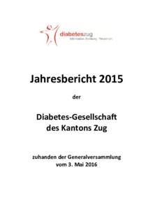 160322_Jahresbericht diabeteszugdefinitiv für GV)