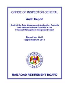 OFFICE OF INSPECTOR GENERAL Audit Report Audit of the Data Management Application Controls and Selected General Controls in the Financial Management Integrated System