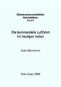 Südasienwissenschaftliche Arbeitsblätter Band 8 Die kommerzielle Luftfahrt im heutigen Indien