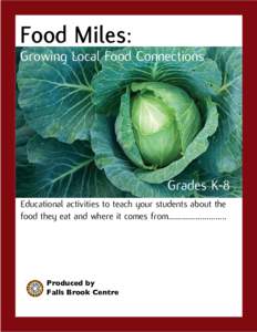 Food Miles:  Growing Local Food Connections Grades K-8 Educational activities to teach your students about the