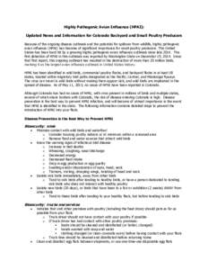 Highly Pathogenic Avian Influenza (HPAI): Updated News and Information for Colorado Backyard and Small Poultry Producers Because of the ongoing disease outbreak and the potential for spillover from wildlife, highly patho