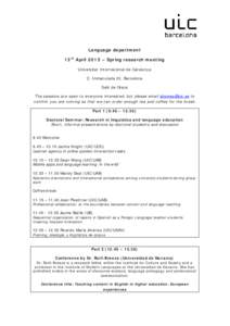 Language department 13th April 2015 – Spring research meeting Universitat Internacional de Catalunya C. Immaculada 22, Barcelona Saló de Graus The sessions are open to everyone interested, but please email idiomes@uic