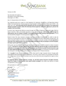 February 12, 2014 The Honorable John Culberson 2352 Rayburn House Office Building Washington, D.C[removed]Dear U.S. Representative John Culberson, The Living Bank wants your support on critical legislation for individuals