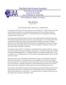 1  Mini Briefing July 29, 2015 STATE SEEKS MORE TIME TO APPEAL TO U.S. SUPREME COURT The Supreme Court of Illinois is the final authority on issues of Illinois law. In May of this year, the Court