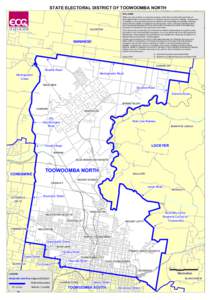 STATE ELECTORAL DISTRICT OF TOOWOOMBA NORTH DISCLAIMER While every care is taken to ensure the accuracy of this data, the Electoral Commission of Queensland makes no representations or warranties about its accuracy, reli