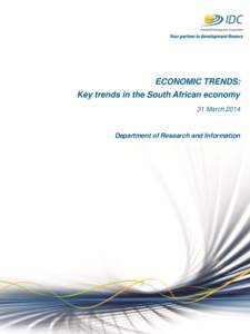 ECONOMIC TRENDS: Key trends in the South African economy 31 March 2014 Department of Research and Information