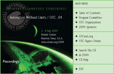 MAIN MENU OFFSHORE TECHNOLOGY CONFERENCE Innovation Without Limits / OTC[removed]May 2004 Reliant Center