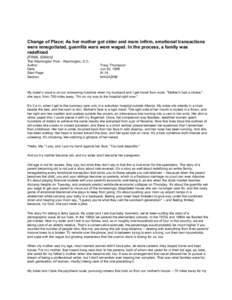 Change of Place; As her mother got older and more infirm, emotional transactions were renegotiated, guerrilla wars were waged. In the process, a family was redefined [FINAL Edition] The Washington Post - Washington, D.C.