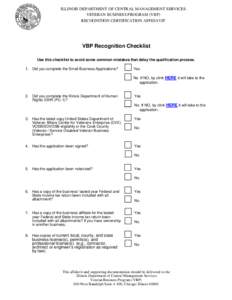 ILLINOIS DEPARTMENT OF CENTRAL MANAGEMENT SERVICES VETERAN BUSINESS PROGRAM (VBP) RECOGNITION CERTIFICATION AFFIDAVIT VBP Recognition Checklist Use this checklist to avoid some common mistakes that delay the qualificatio
