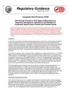 Regulatory Guidance Updated February 2012 Composite Wood Products ATCM Sell-through Provisions That Apply to Manufacturers, Importers, Distributors, Fabricators, and Retailers of