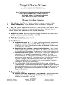 Blueprint Charter Schools A CHARTER SCHOOL BY BLUEPRINT EDUCATION, 5651 WEST TALAVI BOULEVARD, SUITE 170, GLENDALE, AZ[removed]Board of Directors of Blueprint Charter Schools Meeting Location: Blueprint Education Conferenc