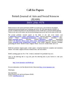 Call for Papers British Journal of Arts and Social Sciences (BJASS) ISSN[removed]British Journal of Arts and Social Sciences (BJASS) is an open access, peer-reviewed and refereed international journal published from Ca