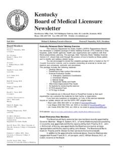 Kentucky Board of Medical Licensure Newsletter Hurstbourne Office Park, 310 Whittington Parkway, Suite 1B, Louisville, Kentucky[removed]Phone: ([removed]Fax: ([removed]Website: www.kbml.ky.gov