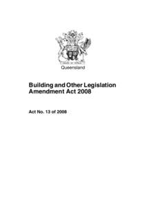 Queensland  Building and Other Legislation Amendment Act[removed]Act No. 13 of 2008