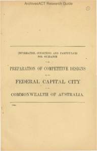 Information, Conditions and Particulars for Guidance in the Preparation of Competitive Designs for the Federal Capital City of the Commonwealth of Australia.