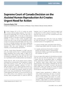 GUEST EDITORIAL  Supreme Court of Canada Decision on the Assisted Human Reproduction Act Creates Urgent Need for Action Françoise Baylis, PhD