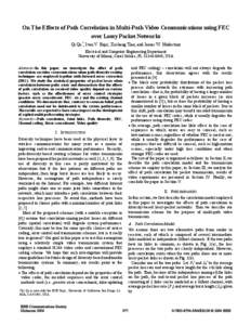 On The Effects of Path Correlation in Multi-Path Video Communications using FEC over Lossy Packet Networks * Qi Qu , Ivan V. Bajić, Xusheng Tian, and James W. Modestino Electrical and Computer Engineering Department