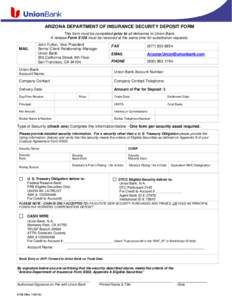 ARIZONA DEPARTMENT OF INSURANCE SECURITY DEPOSIT FORM This form must be completed prior to all deliveries to Union Bank. A release Form E126 must be received at the same time for substitution requests. MAIL  John Fulton,
