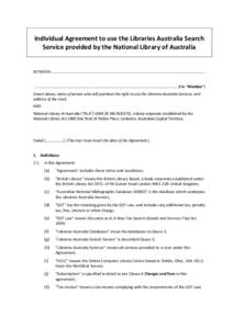 Individual Agreement to use the Libraries Australia Search Service provided by the National Library of Australia Section 1: Libraries Australia User Agreement for Individuals