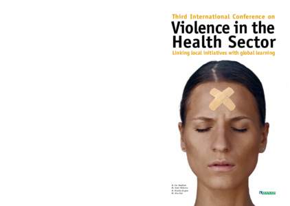 The key theme of the Conference on this occasion is focused on initiatives which inform responses to the complex problems of aggression and violence within the health sector. Dr. Ian Needham Mr. Kevin McKenna Dr. Mireill