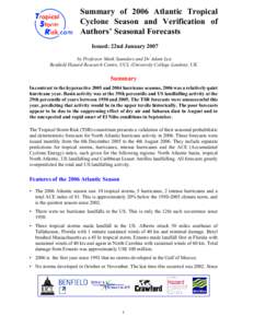 Summary of 2006 Atlantic Tropical Cyclone Season and Verification of Authors’ Seasonal Forecasts Issued: 22nd January 2007 by Professor Mark Saunders and Dr Adam Lea Benfield Hazard Research Centre, UCL (University Col