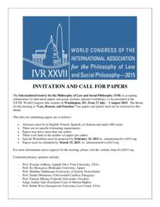 INVITATION AND CALL FOR PAPERS The International Society for the Philosophy of Law and Social Philosophy (IVR) is accepting submissions for individual papers and group sessions (special workshops), to be presented at the