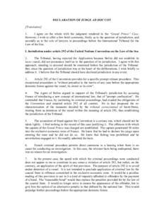 DECLARATION OF JUDGE AD HOC COT [Translation] 1. I agree on the whole with the judgment rendered in the “Grand Prince” Case. However, I wish to offer a few brief comments, firstly as to the question of jurisdiction, 