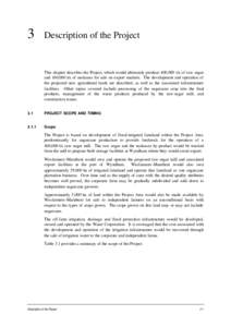 3  Description of the Project This chapter describes the Project, which would ultimately produce 400,000 t/a of raw sugar and 160,000 t/a of molasses for sale on export markets. The development and operation of