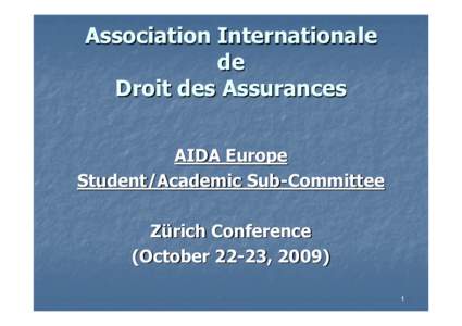 Association Internationale de Droit des Assurances AIDA Europe Student/Academic Sub-Committee Zürich Conference