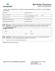 Mail-Order Pharmacy Send a new prescription It’s easy. Just complete this form, attach the original prescription(s), and mail it to us at the address shown below. Patient name: 8-digit ID from member card: