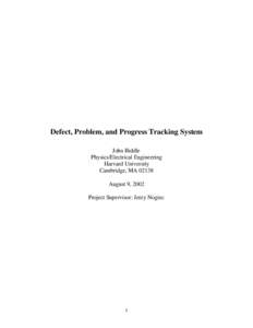 Defect, Problem, and Progress Tracking System John Biddle Physics/Electrical Engineering Harvard University Cambridge, MA[removed]August 9, 2002