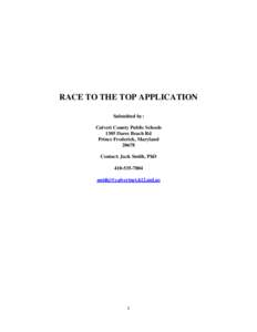 RACE TO THE TOP APPLICATION Submitted by: Calvert County Public Schools 1305 Dares Beach Rd Prince Frederick, Maryland 20678