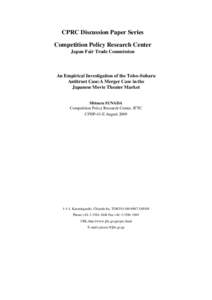 CPRC Discussion Paper Series Competition Policy Research Center Japan Fair Trade Commission An Empirical Investigation of the Toho–Subaru Antitrust Case:A Merger Case in the