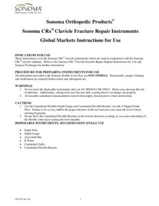 Sonoma Orthopedic Products® Sonoma CRx® Clavicle Fracture Repair Instruments Global Markets Instructions for Use INDICATIONS FOR USE These instructions cover the Sonoma CRx® clavicle instruments which are used in conj